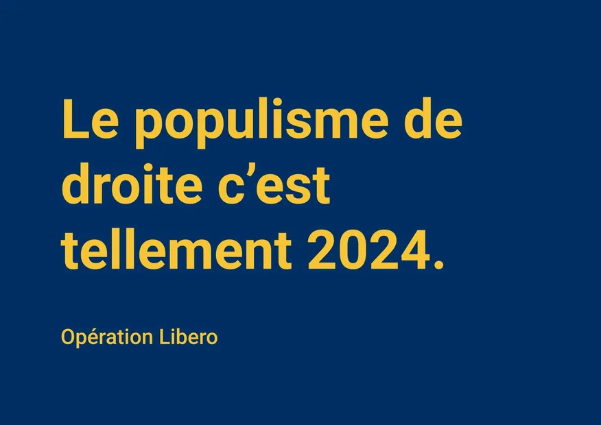 Le populisme de droite c’est tellement 2024.